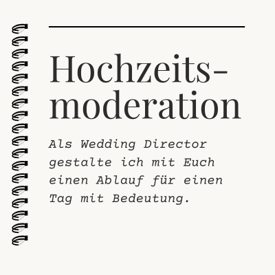 Hochzeitsmoderation: Als Wedding Director gestalte ich mit Euch einen Ablauf für einen Tag mit Bedeutung.